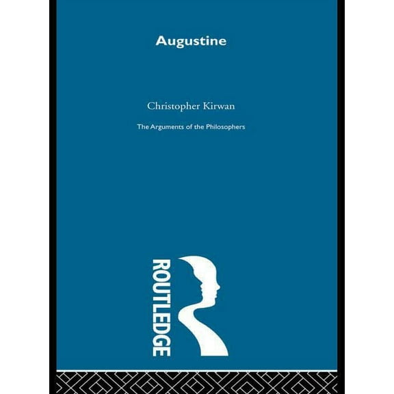 Arguments of the Philosophers Augustine Arg Phil, (Paperback)