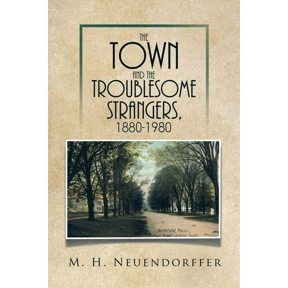 The Town and the Troublesome Strangers, 1880-1980