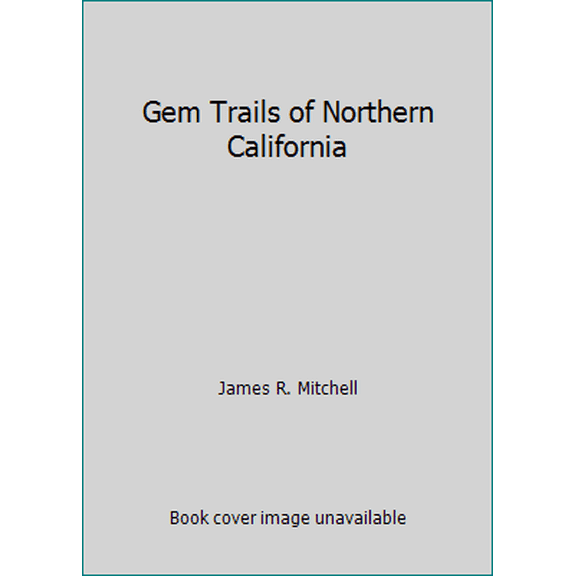 Pre-Owned Gem Trails of Northern California (Paperback) 0935182675 9780935182675