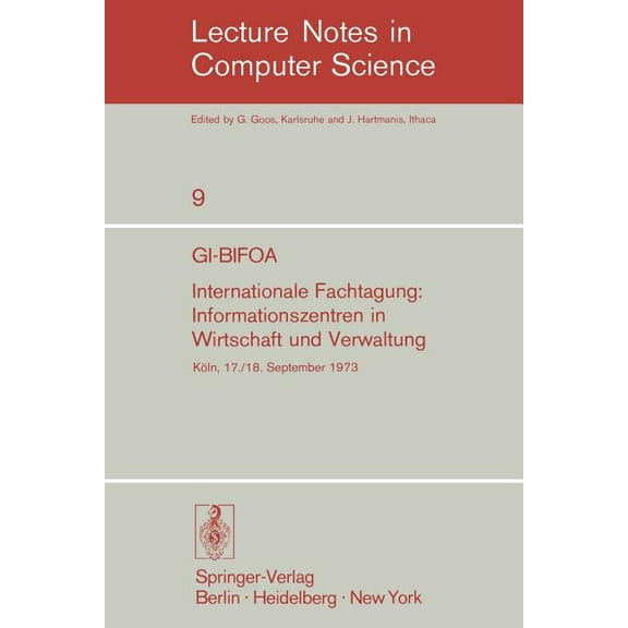 Lecture Notes in Computer Science Gi-Bifoa Internationale Fachtagung: Informationszentren in Wirtschaft Und Verwaltung: Gesellschaft FÃ¼r Informatik E.V., , Book 9, (Paperback)
