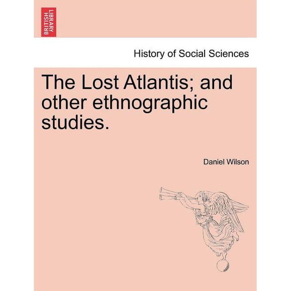 The Lost Atlantis; And Other Ethnographic Studies. (Paperback)