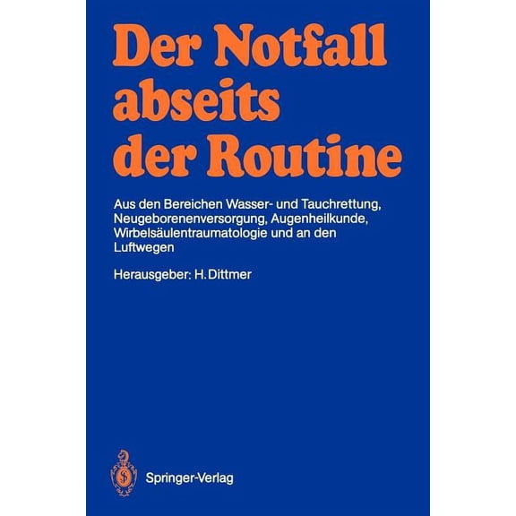 Der Notfall Abseits Der Routine: Aus Den Bereichen Wasser- Und Tauchrettung, Neugeborenenversorgung, Augenheilkunde, Wir, (Paperback)