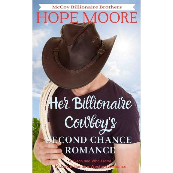 McCoy Billionaire Brothers Her Billionaire Cowboy's Second Chance Romance, Book 5, (Paperback)