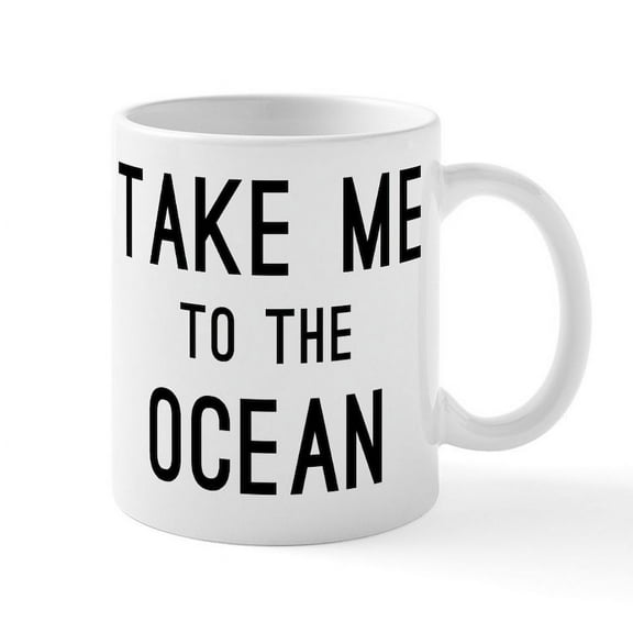 CafePress - Take Me To The Ocean - 11 oz Ceramic Mug - Novelty Coffee Tea Cup