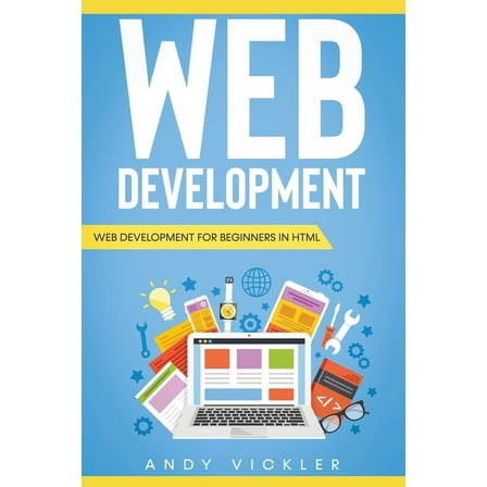 Web Development Web development: Web development for Beginners in HTML, Book 1, (Paperback)