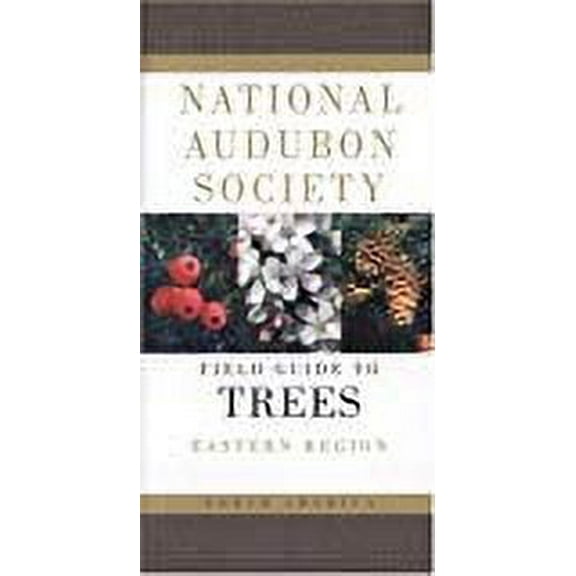 National Audubon Society Field Guides (Hardcover): National Audubon Society Field Guide to North American Trees: Eastern Region