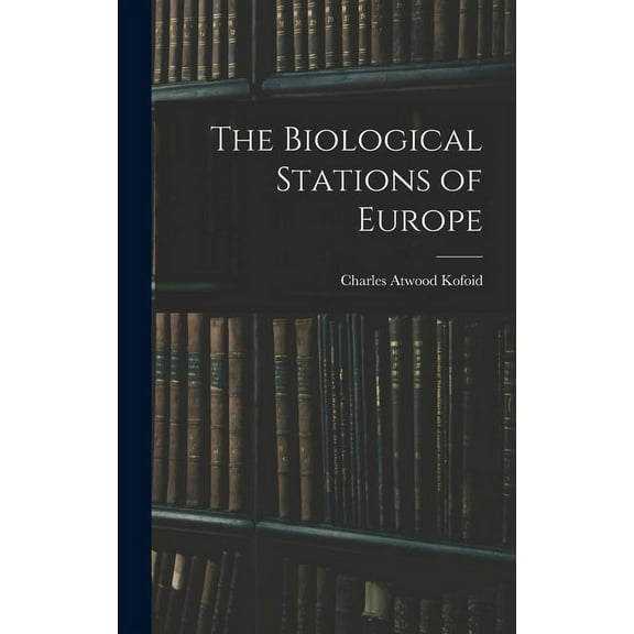 The Biological Stations of Europe, (Hardcover)
