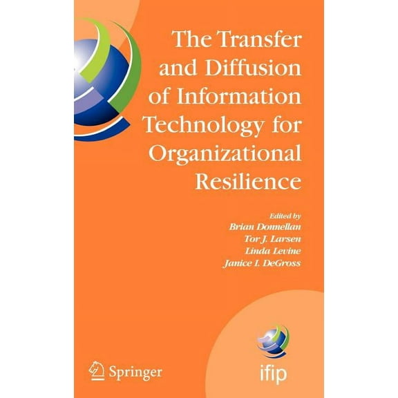 IFIP Advances in Information and Communi The Transfer and Diffusion of Information Technology for Organizational Resilience: Ifip Tc8 Wg 8.6 International Workin, Book 206, (Hardcover)