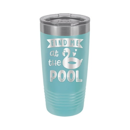 Find Me At The Pool - Engraved 20 oz Tumbler Mug Cup Unique Funny Birthday Gift Graduation Gifts for Men Women Pool Summer Swimming Pool Sun Outdoors (20 Ring, Baby Blue)