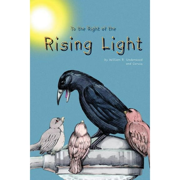 To the Right of the Rising Light, (Paperback)