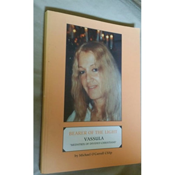 Pre-Owned Bearer of the light: Vassula- Mediatrix of Divided Christians, 9780951997369, 095199736X, Hardcover, 1st Paperback Edition edition