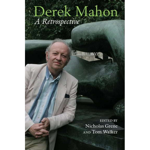 Derek Mahon: A Retrospective, (Hardcover)