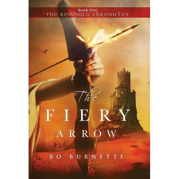 Reinhold Chronicles The Fiery Arrow, Book 1, (Hardcover)