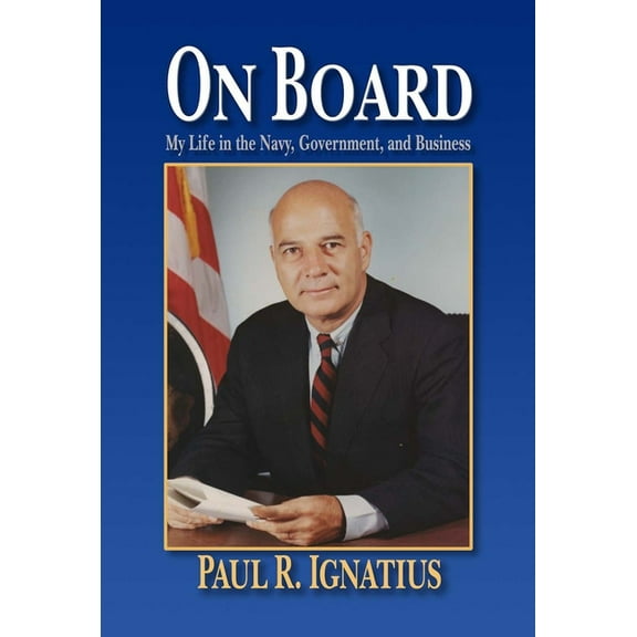 On Board: My Life in the Navy, Government, and Business, (Paperback)