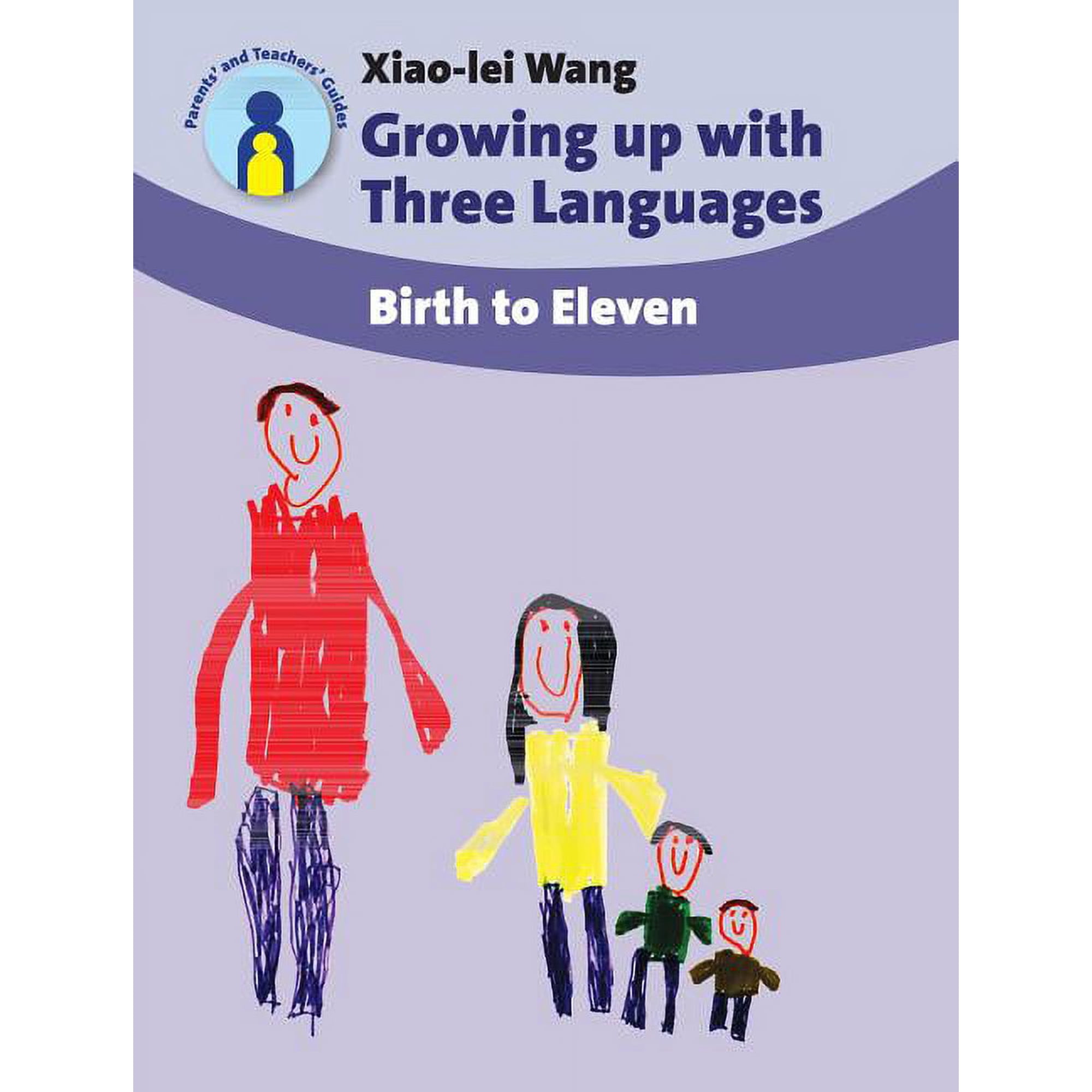 Parents and Teachers Guides Growing Up with Three Languages: Birth to Eleven Book 11 (Hardcover)