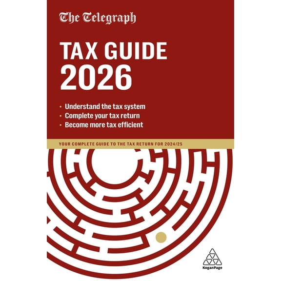 The Telegraph Tax Guide 2026: Your Complete Guide to the Tax Return for 2025/26, (Paperback)