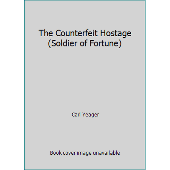 Pre-Owned The Counterfeit Hostage (Soldier of Fortune) (Paperback) 0812512081 9780812512083