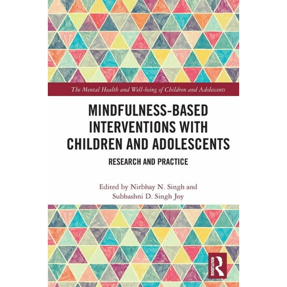 Mental Health and Well-Being of Children Mindfulness-based Interventions with Children and Adolescents: Research and Practice, (Paperback)