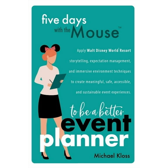 Five Days with the Mouse to Be a Better Event Planner, (Paperback)