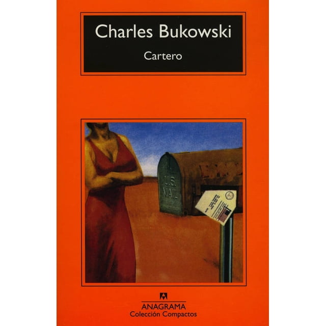 CARTERO Anagram CHARLES BUKOWSKI