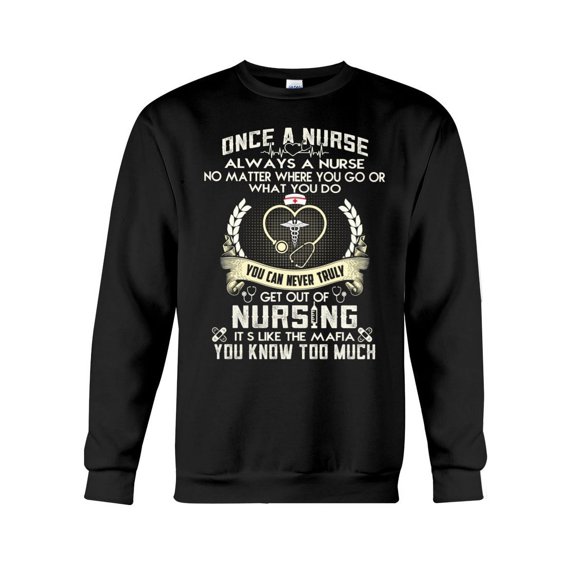 Once A Nurse Always A Nurse Crewneck Sweatshirt,sweatshirts beautiful, Soft and comfortable material.