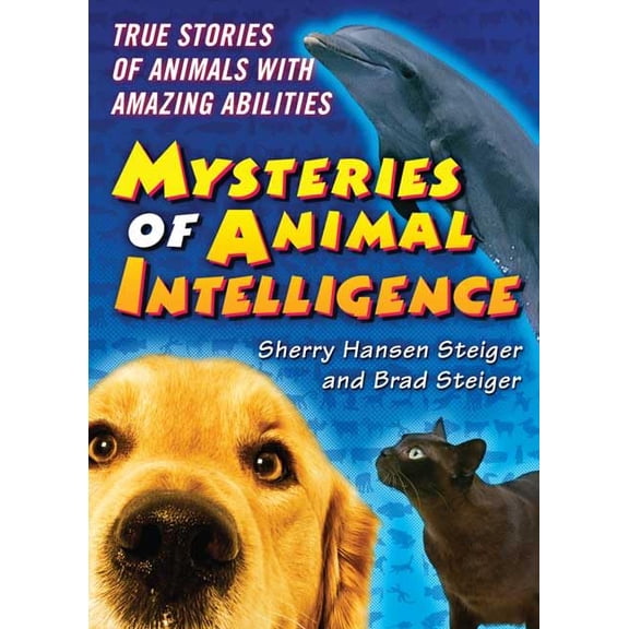 Pre-Owned The Mysteries of Animal Intelligence: True Stories of Animals with Amazing Abilities (Unknown) 0765357488 9780765357489