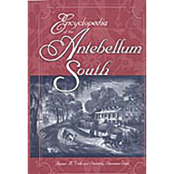 Encyclopedia of the Antebellum South, (Hardcover)