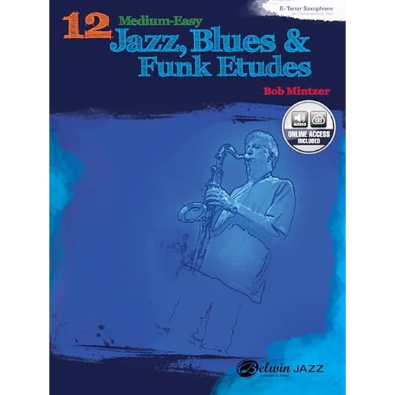 Pre-Owned Belwin Play-Along 12 Medium-Easy Jazz, Blues & Funk Etudes: B-Flat Tenor Saxophone: B-Flat Clarinet and Soprano Saxophone, (Paperback)