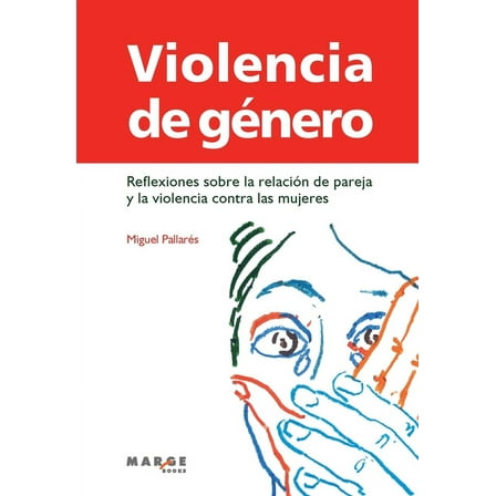 Violencia de gÃ©nero: Reflexiones sobre la relaciÃ³n de pareja y la violencia contra las mujeres, (Paperback)