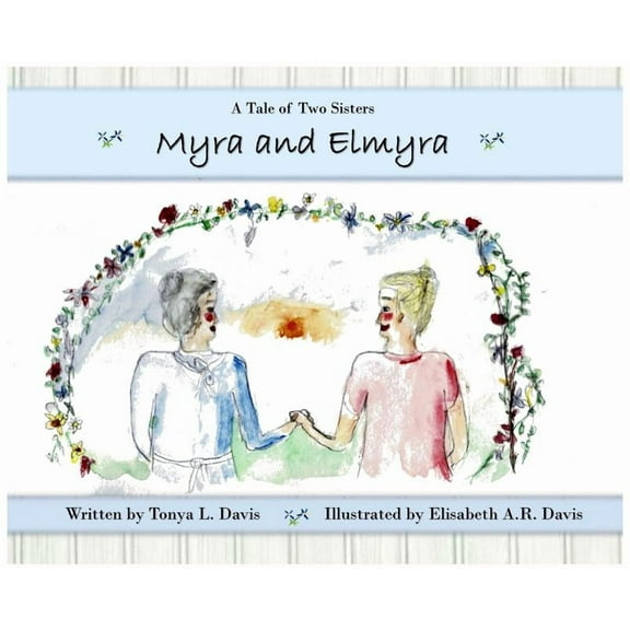 Myra and Elmyra: A Tale of Two Sisters, (Hardcover)