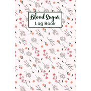 Blood Sugar Log Book : Glucose Tracker For Women. Glucose Monitoring Log -Record 2 Years Blood Sugar Levels (Before & After) Professional Diabetic Glucose Logbook (Paperback)
