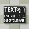 thumbnail image 3 of JennyGems Funny Bathroom Signs, Text If You Run Out Of Toilet Paper, 8x6 in, Funny Bathroom Decor, Bathroom Wall Decorations, Toilet Paper Decor, Made in USA, 3 of 10