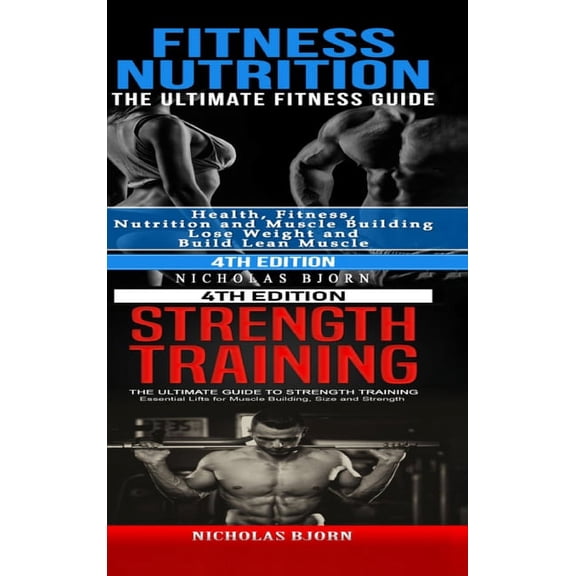 Fitness Nutrition & Strength Training: The Ultimate Fitness Guide & The Ultimate Guide to Strength Training, (Hardcover)