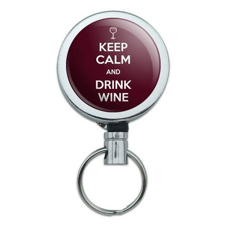 Keep Calm And Drink Wine Glass Retractable Belt Clip Badge Key