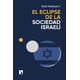 thumbnail image 1 of El eclipse de la sociedad israelí. Las claves para descifrar a Israel en Gaza, 1 of 2