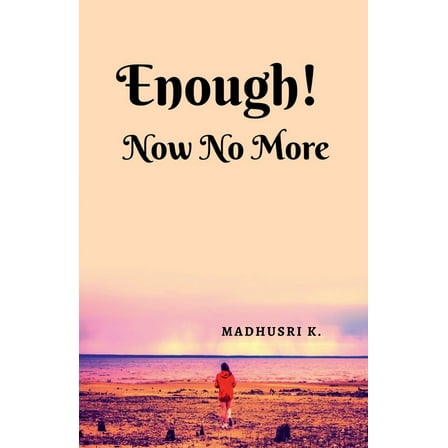 Enough! Now No More, (Paperback)