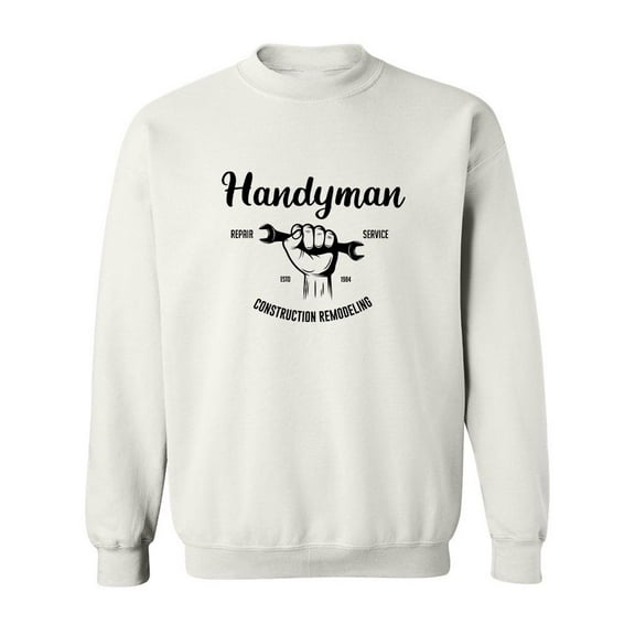 Handyman Construction Remodeling Sweatshirt Men -SPIdeals Designs, Male x-Large