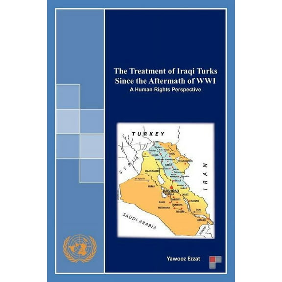 Treatment of Iraqi Turks Since the Aftermath of Wwi : A Human Rights Perspective
