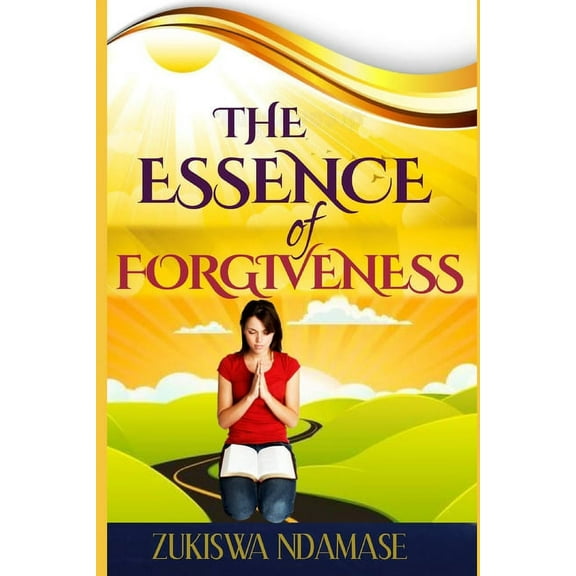 The Essence of Forgiveness (Paperback)