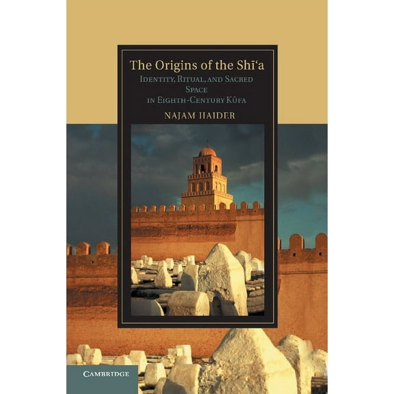 Cambridge Studies in Islamic Civilizatio The Origins of the Sh 'a, (Paperback)