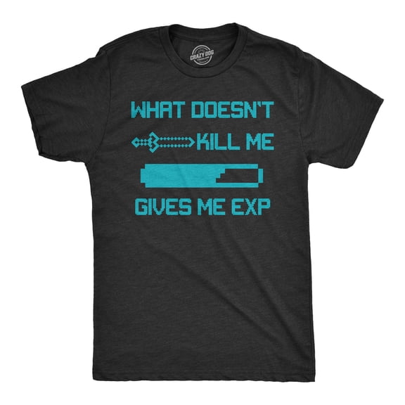Mens What Doesnt Kill Me Gives Me EXP T shirt Funny Nerd Video Game Geeky Gift Graphic Tees