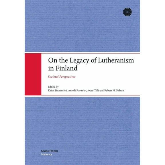 On the Legacy of Lutheranism in Finland : Societal Perspectives (Paperback)