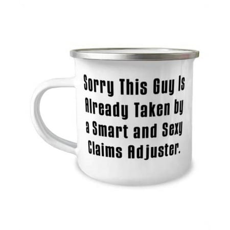 Perfect Husband, Sorry This Guy Is Already Taken by a Smart and Sexy Claims Adjuster, Husband 12oz Camper Mug From Wife