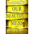 thumbnail image 2 of Our Beautiful Mess: A Novel (Paperback), 2 of 2