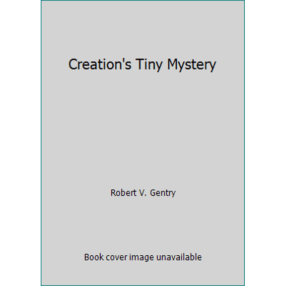 Pre-Owned Creation's Tiny Mystery (Paperback) 0961675330 9780961675332