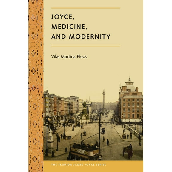 Florida James Joyce Joyce, Medicine, and Modernity, (Paperback)