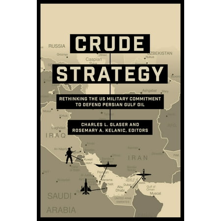 UPC: 9781626163355 | Crude Strategy: Rethinking the US Military Commitment to Defend Persian Gulf Oil (Paperback)