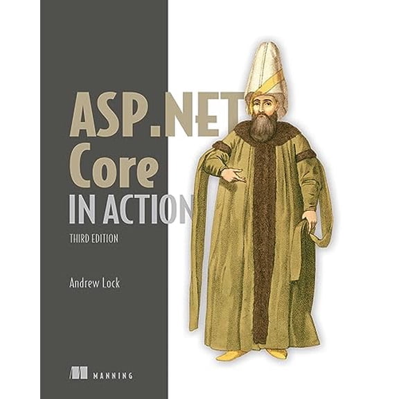 Pre-Owned ASP.NET Core in Action, Third Edition, 9781633438620, 1633438627, Paperback, 3 edition