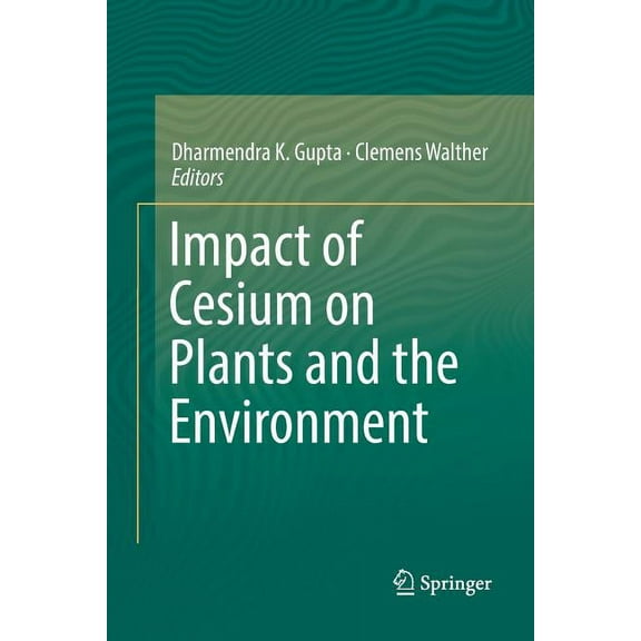 Impact of Cesium on Plants and the Environment, (Paperback)
