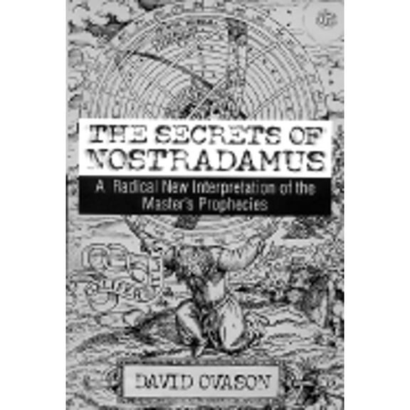 Pre-Owned The Secrets of Nostradamus: A Radical New Interpretation of the Master's Prophecies (Hardcover 9780060196714) by David Ovason